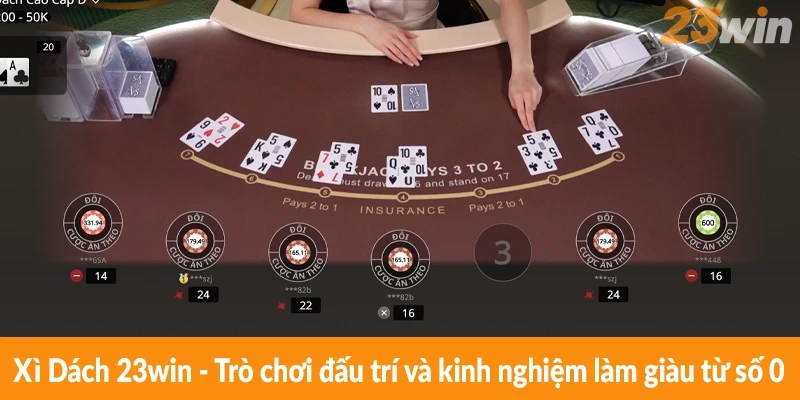 Xì Dách 23win – Trò chơi đấu trí và kinh nghiệm làm giàu từ số 0